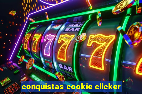 conquistas cookie clicker